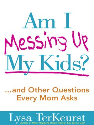 cover image of Am I Messing Up My Kids?